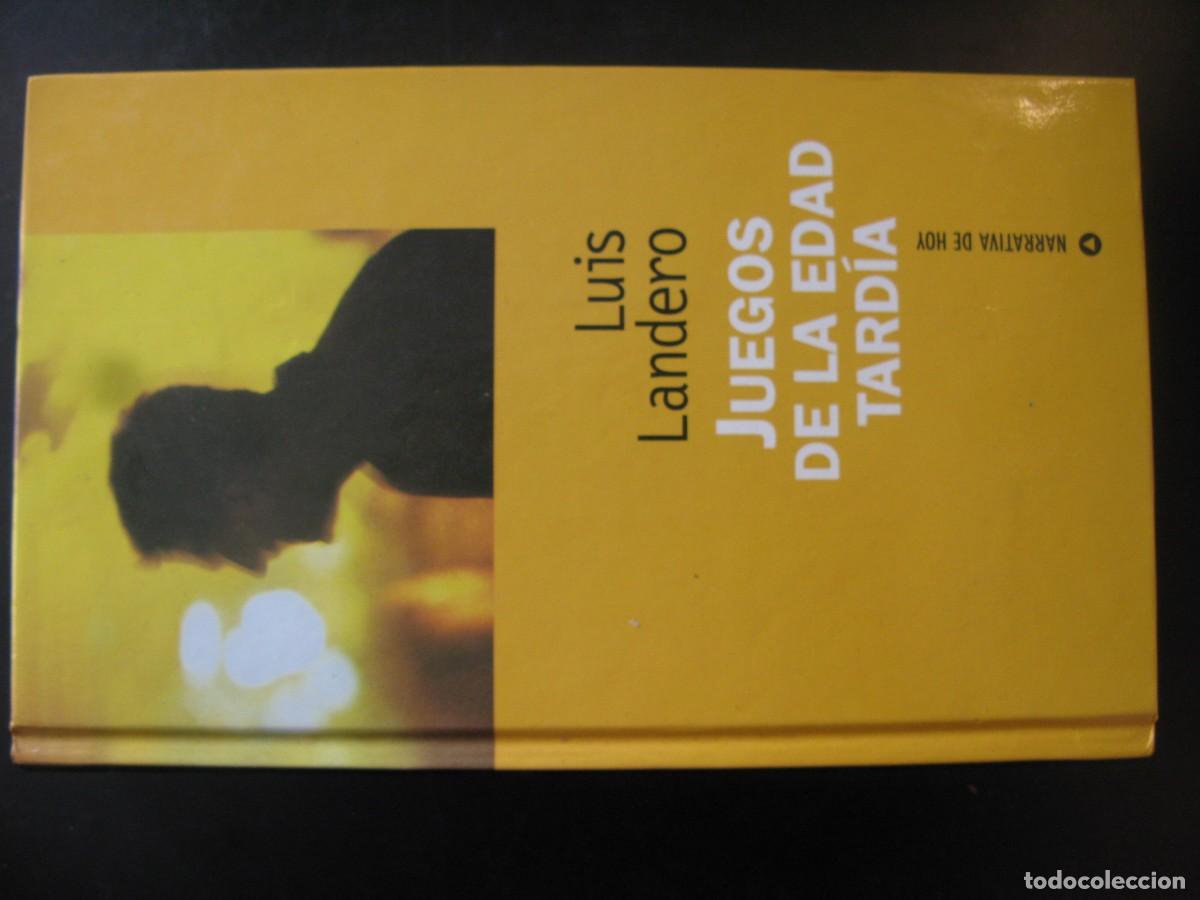 Libros de segunda mano: JUEGOS DE LA EDAD TARD&Iacute;A - Landero,Luis