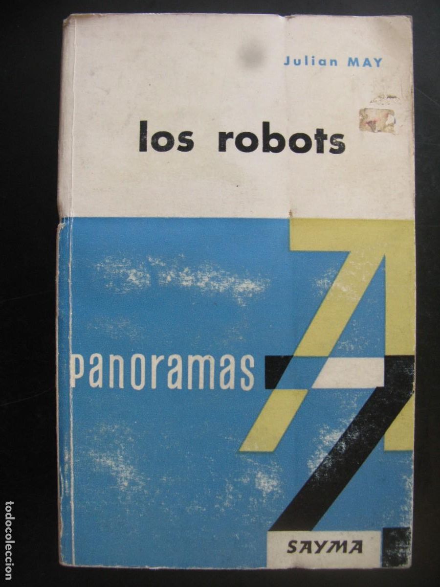 Second hand books: LOS ROBOTS. Julian May. Panoramas A-Z. Ediciones Sayma