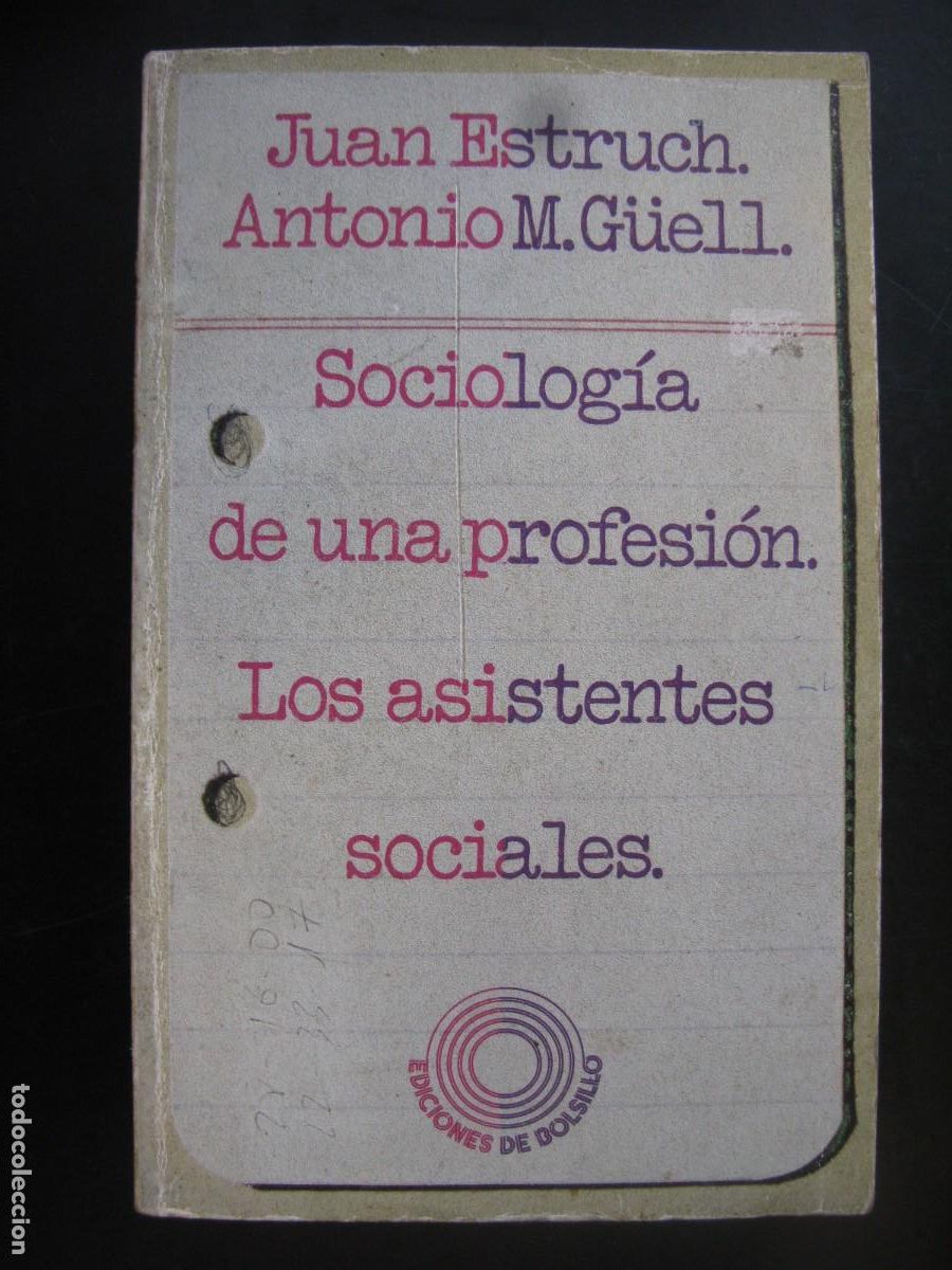 Livres d'occasion: Juan estruch + Antonio Guell - Sociolog&iacute;a de una profesi&oacute;n los asistentes sociales