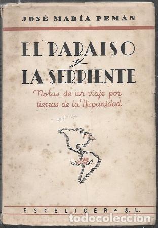 Libros de segunda mano: EL PARAISO Y LA SERPIENTE - NOTAS DE UN VIAJE POR TIERRAS DE LA HISPANIDAD - A-PEMAN-184