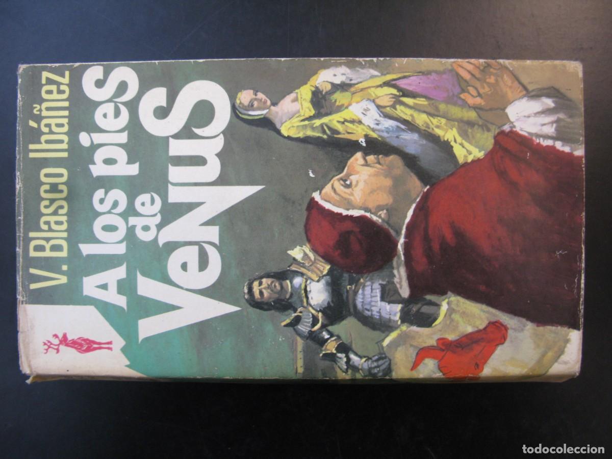 Second hand books: A LOS PIES DE VENUS -- VICENTE BLASCO IBA&Ntilde;EZ --