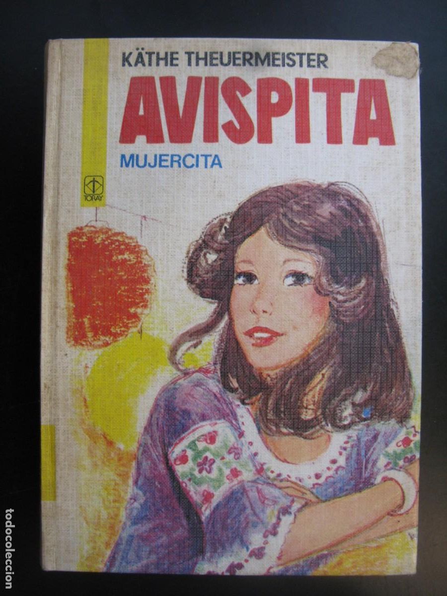 Libros de segunda mano: AVISPITA N&deg; 8 &ldquo;MUJERCITA&rdquo;. KATHE THEUERMEISTER. EDICIONES TORAY