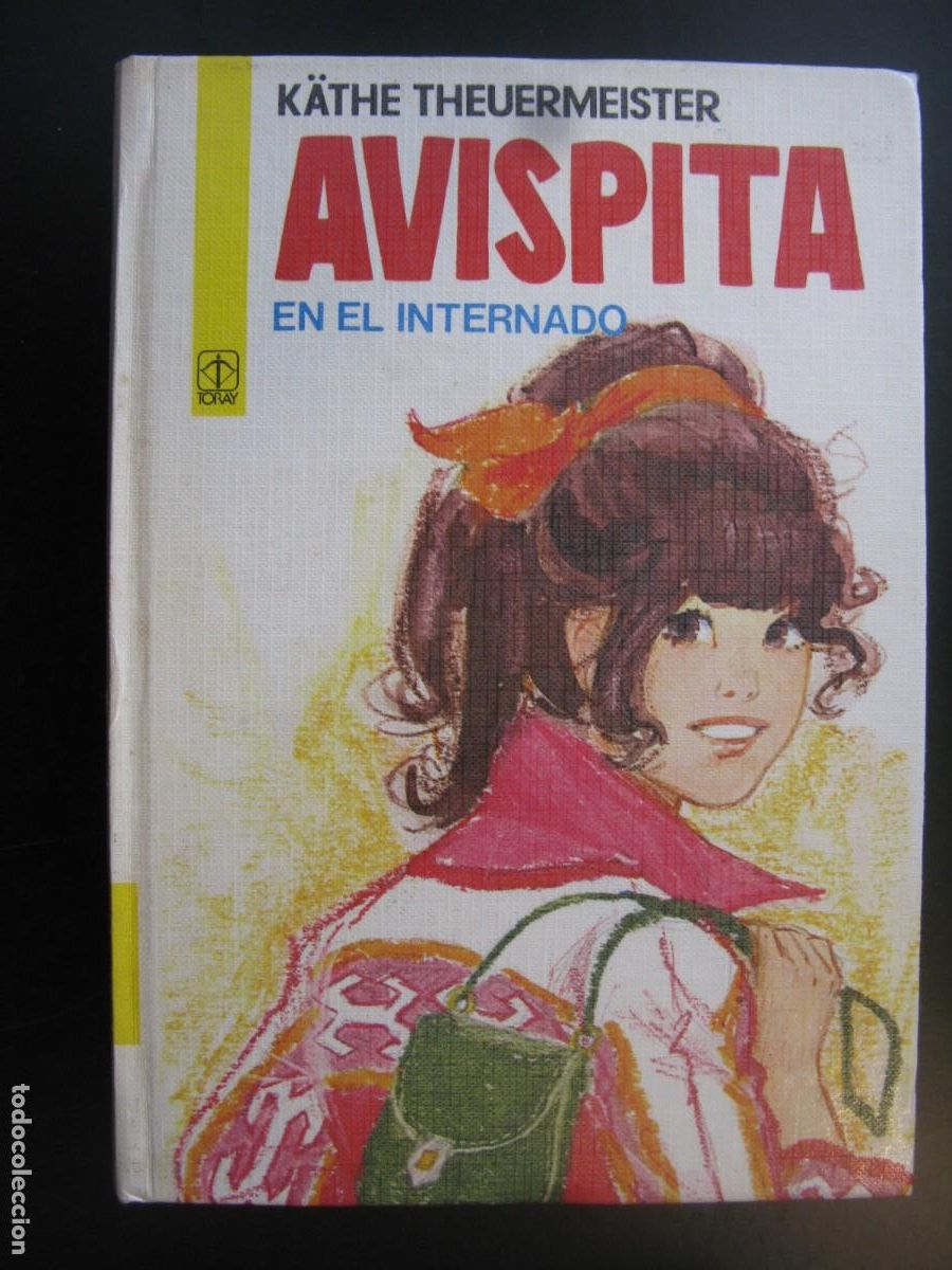 Libros de segunda mano: AVISPITA EN EL INTERNADO . KATHE THEUERMEISTER. TORAY N&ordm; 6