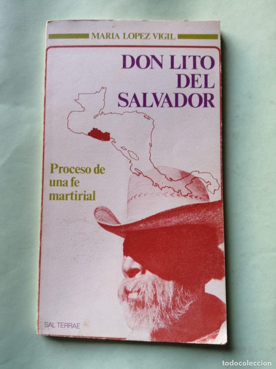 Libros de segunda mano: DON LITO DEL SALVADOR. PROCESO DE UNA FE MARTIRIAL (MARIA LOPEZ VIGIL)