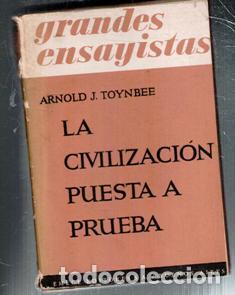 Libros de segunda mano: La civilizaci&oacute;n puesta a prueba, Arnold J. Toynbee