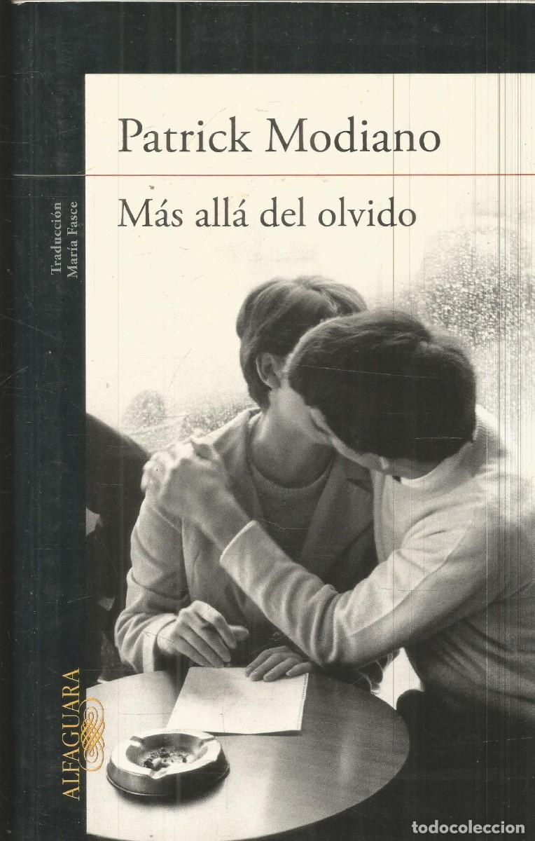 Libros de segunda mano: PATRICK MODIANO. MAS ALLA DEL OLVIDO. ALFAGUARA. PRIMERA EDICION