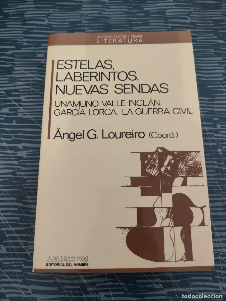Libros de segunda mano: ESTELAS, LABERINTOS,NUEVAS SENDAS, ANGEL G LOUREIRO, ANTHROPOS EDITORIAL,1988,430 P&Aacute;GINAS.