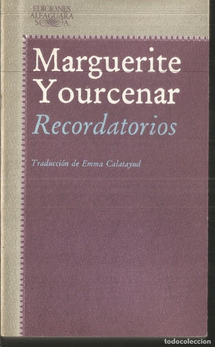 Libros de segunda mano: MARGUERITE YOURCENAR. RECORDATORIOS. ALFAGUARA.