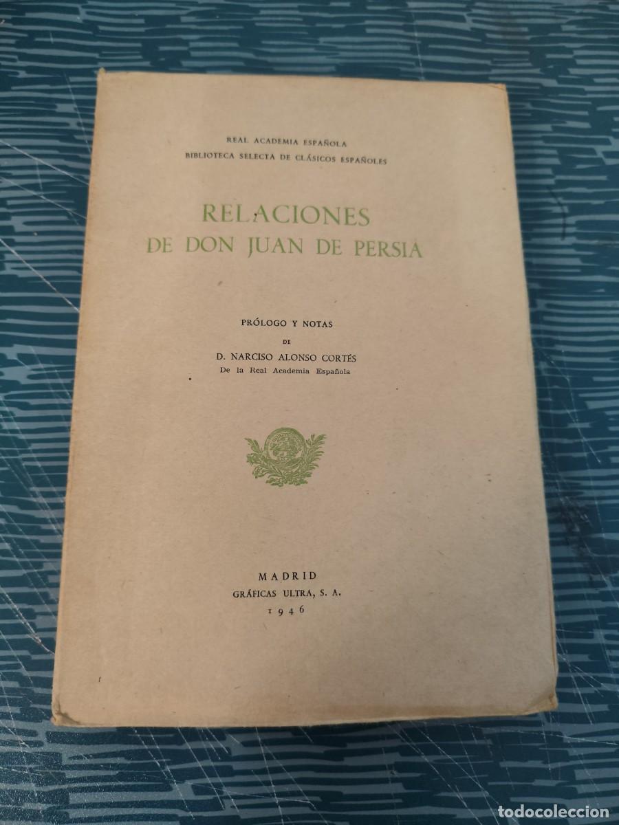 Libros de segunda mano: RELACIONES DE DON JUAN DE PERSIA, NARCISO ALONSO CORTES, MADRID,1946,279 P&Aacute;GINAS.