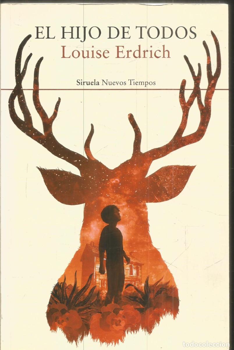 Libros de segunda mano: LOUISE ERDRICH. EL HIJO DE TODOS. SIRUELA. PRIMERA EDICION