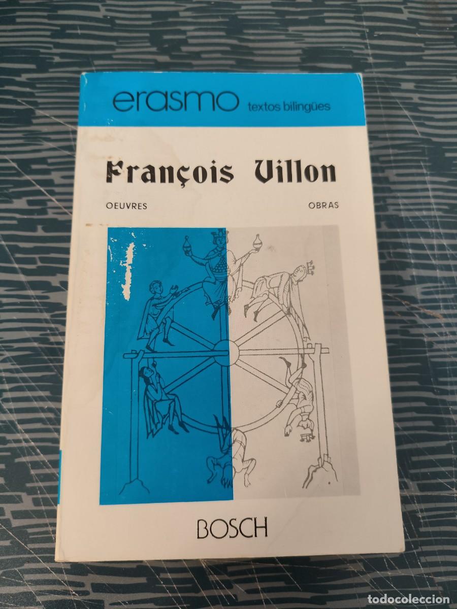 Libros de segunda mano: FRANCOIS VILLON,OBRAS,EL LEGADT,EL TESTAMENTO,POESIAS DIVERSAS,BOSCH EDITORIAL,419 PAGINAS.