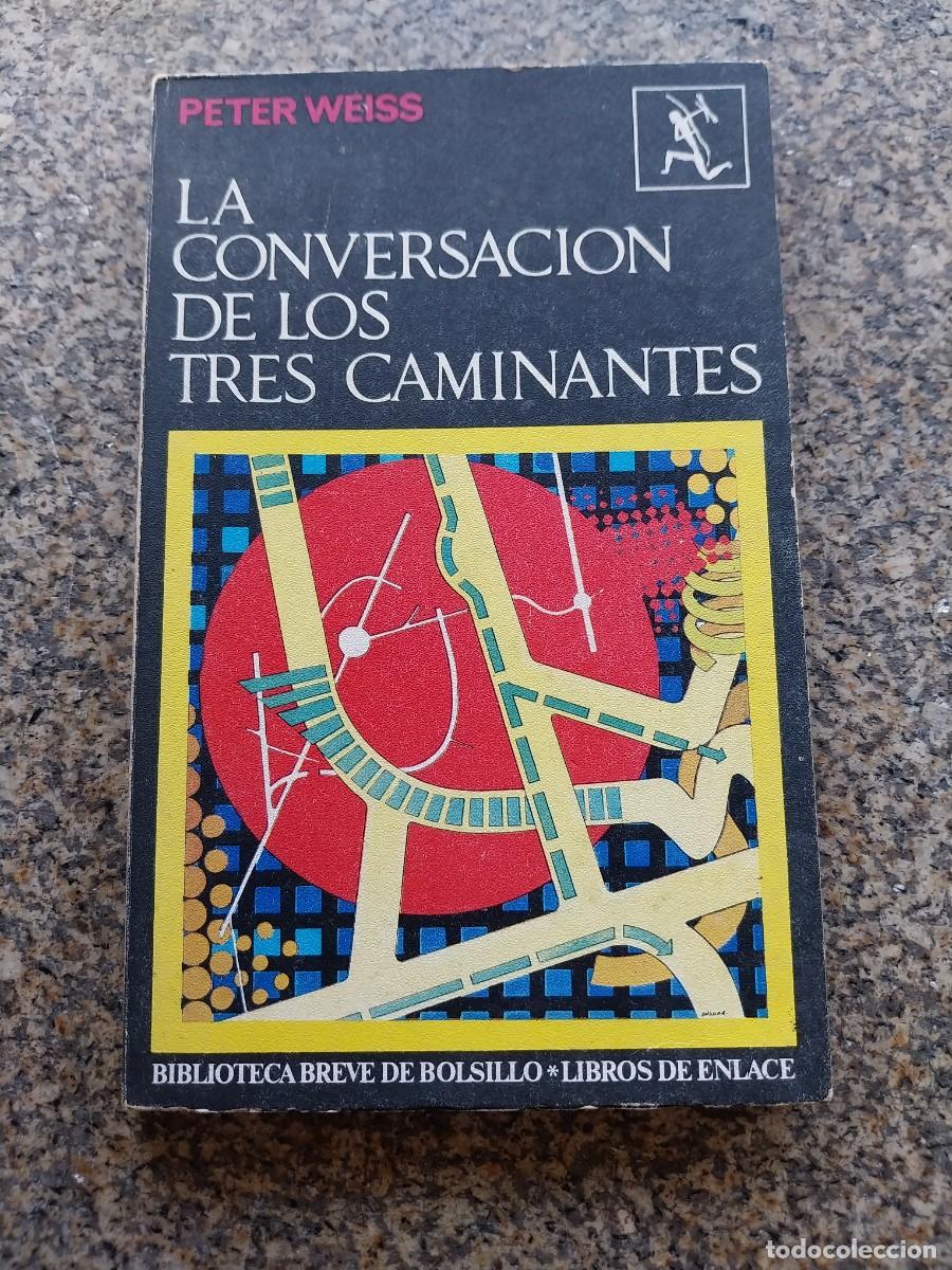 Libros de segunda mano: LA CONVERSACION DE LOS TRES CAMINANTES -- PETER WEISS --