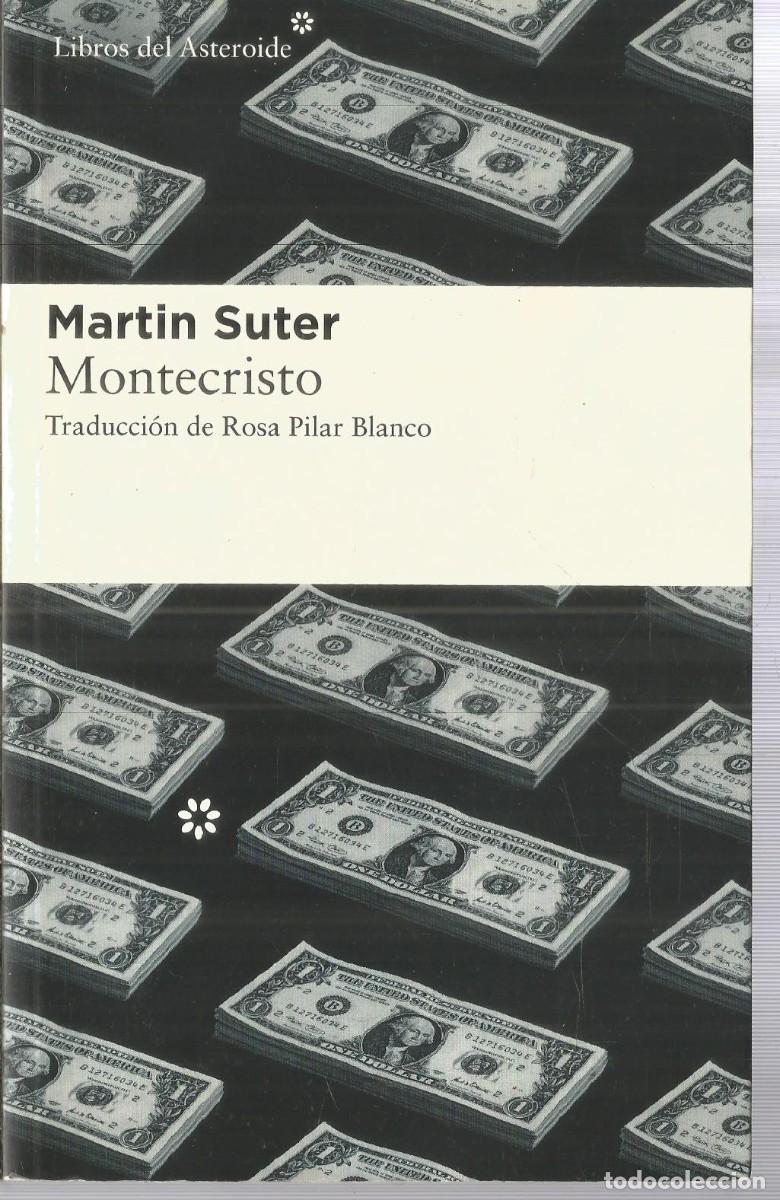 Libros de segunda mano: MARTIN SUTER. MONTECRISTO. LIBROS EL ASTEROIDE. PRIMERA EDICION