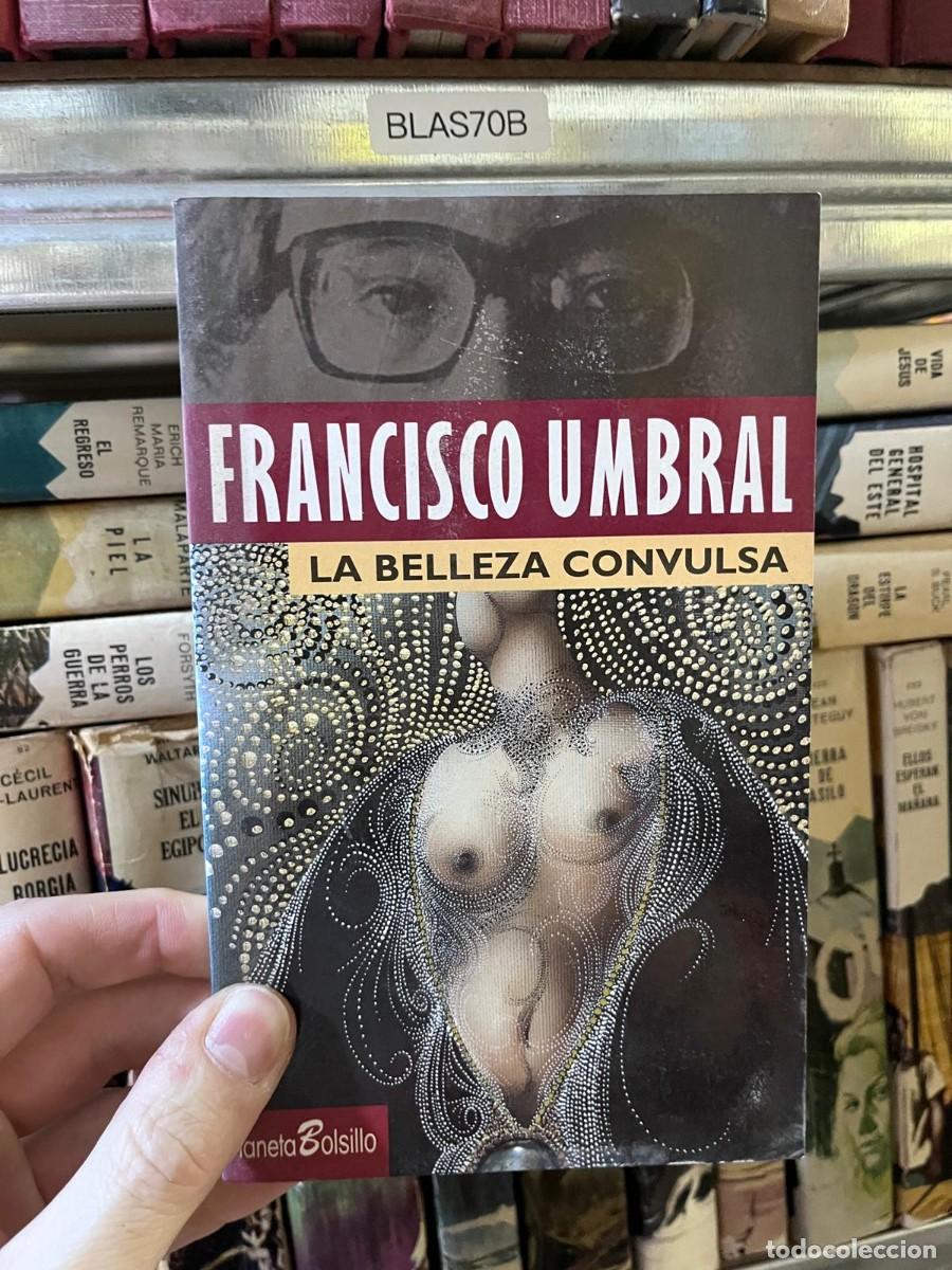 Libros de segunda mano: BLAS70B - La belleza convulsa &mdash; Francisco Umbral &rarr;