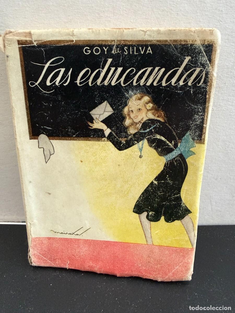 Libros de segunda mano: Las Educandas. Diario De Una Colegiala - Goy De Silva - Afrodisio Aguado 1950 - Cubierta Mairata
