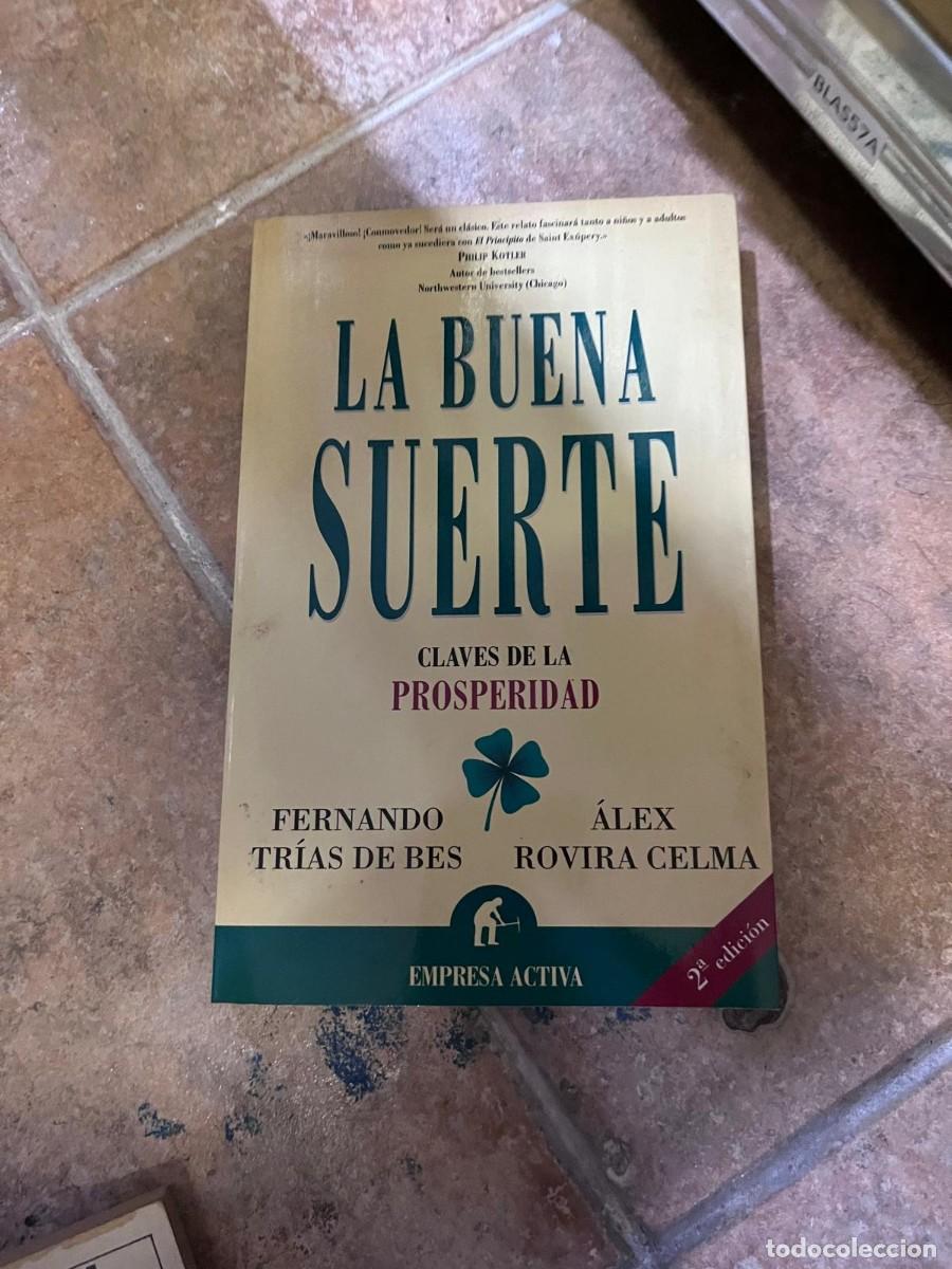 Livres d'occasion: BLAS57A &mdash; La buena suerte. Claves de la prosperidad &mdash; Fernando Tr&iacute;as de Bes y &Aacute;lex Rovira Celma.
