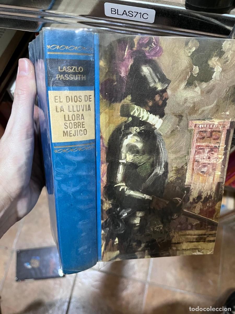 Libros de segunda mano: BLAS71C - El dios de la lluvia llora sobre M&eacute;jico &mdash; L&aacute;szl&oacute; Passuth