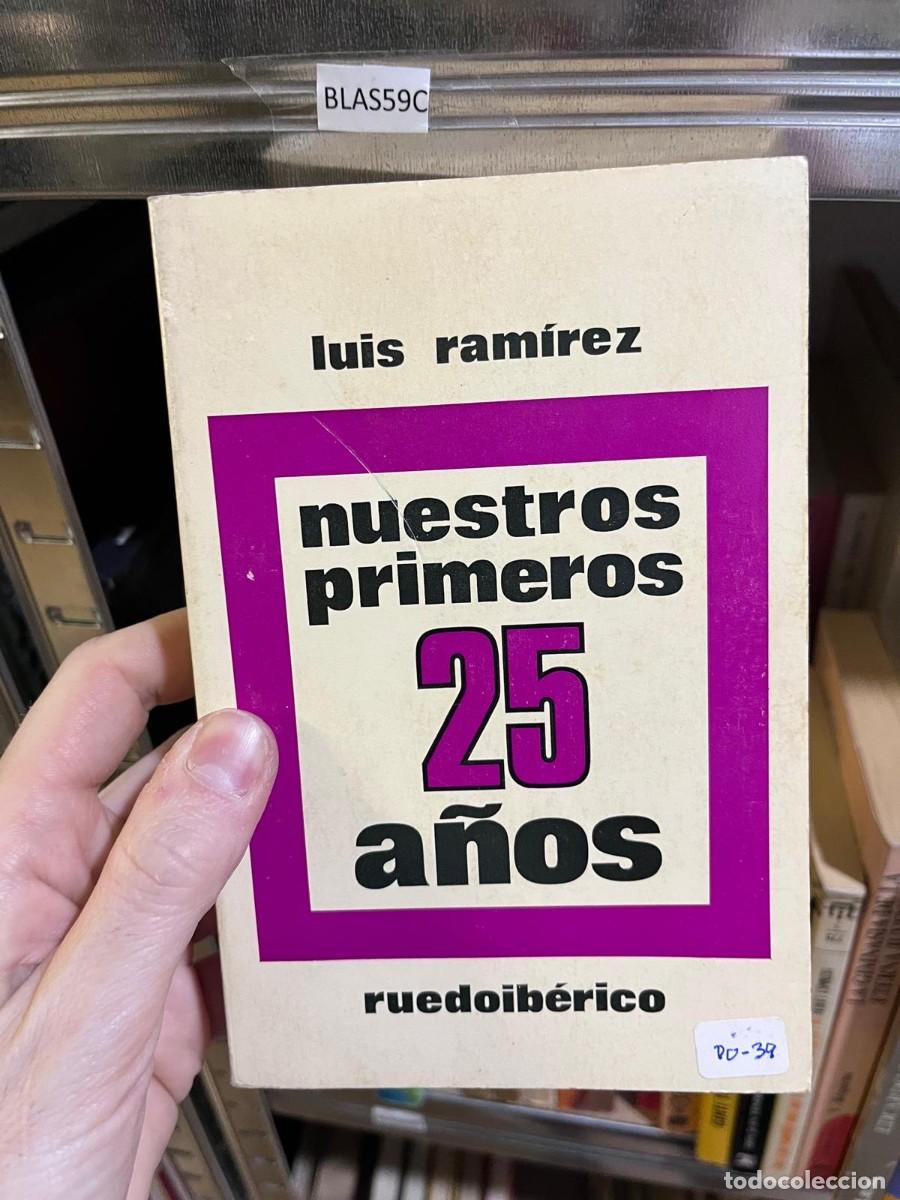 Libros de segunda mano: BLAS59C Nuestros primeros 25 a&ntilde;os &mdash; Luis Ram&iacute;rez.
