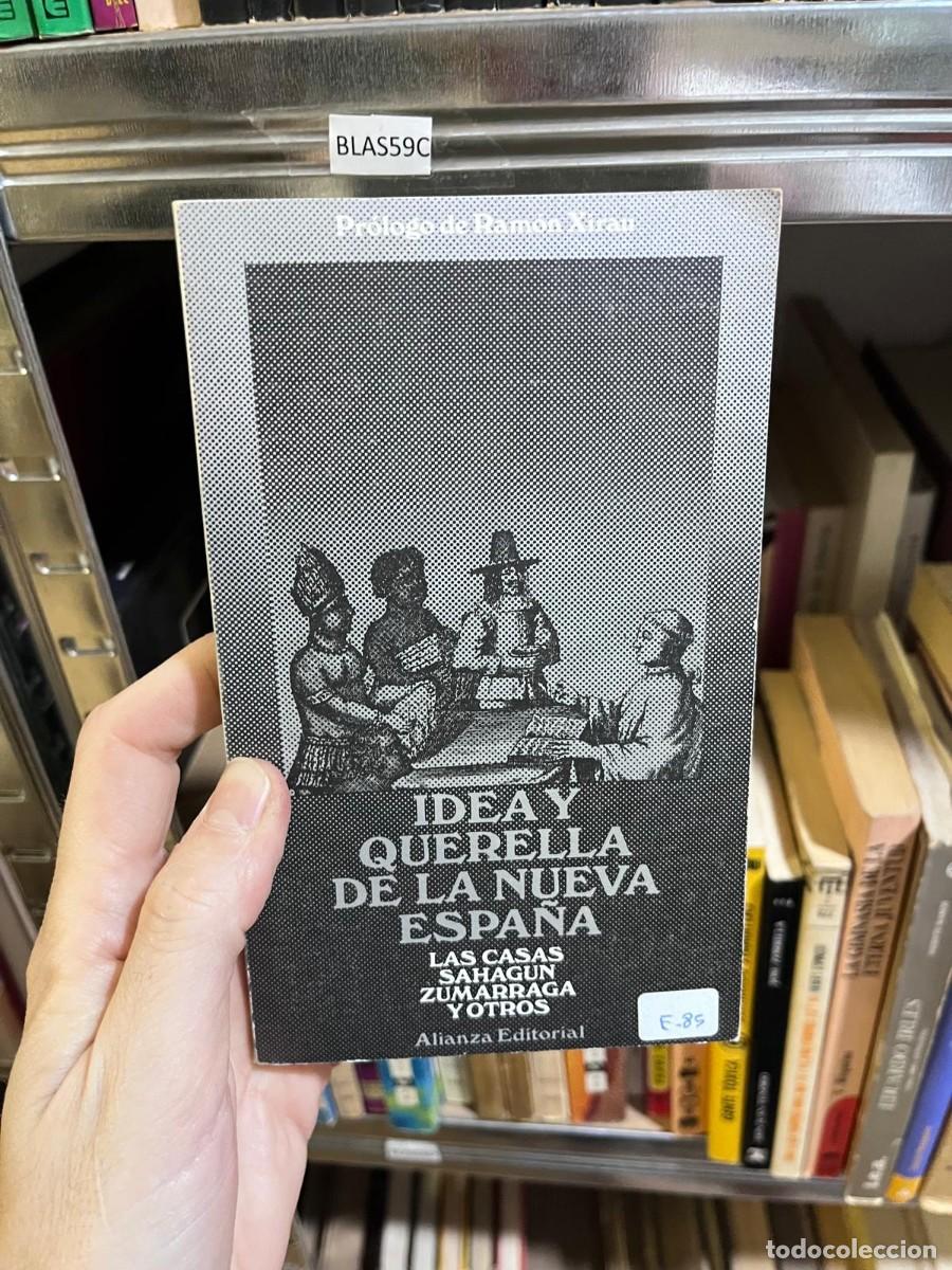 Libros de segunda mano: BLAS59C &mdash; Ram&oacute;n Xirau (pr&oacute;logo) &mdash; Idea y querella de la Nueva Espa&ntilde;a: Las Casas, Sahag&uacute;n, Zum&aacute;rraga