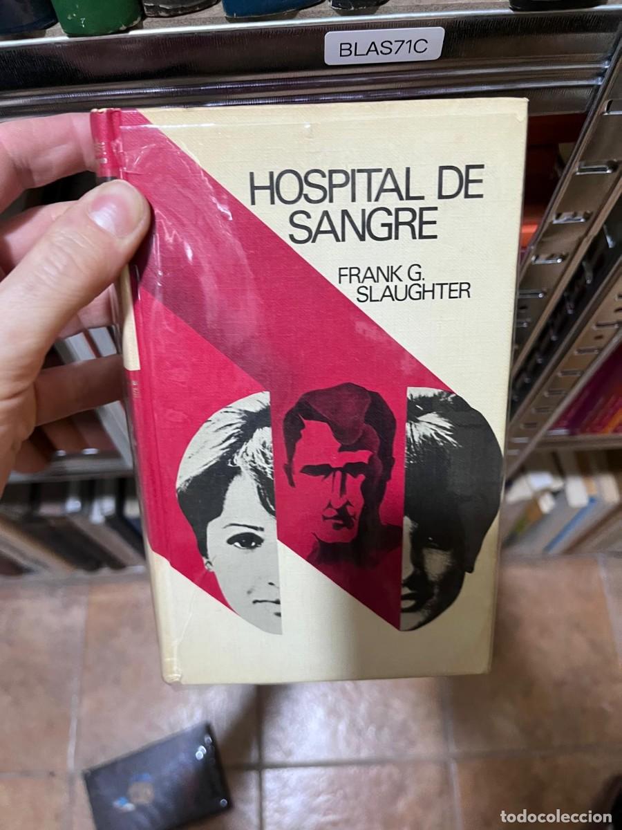 Libros de segunda mano: BLAS71C &mdash; Frank G. Slaughter &mdash; Hospital de sangre &mdash; edici&oacute;n de club o popular &mdash;