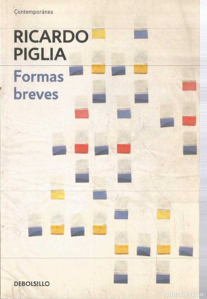 Libros de segunda mano: RICARDO PIGLIA. FORMAS BREVES. DEBOLSILLO.