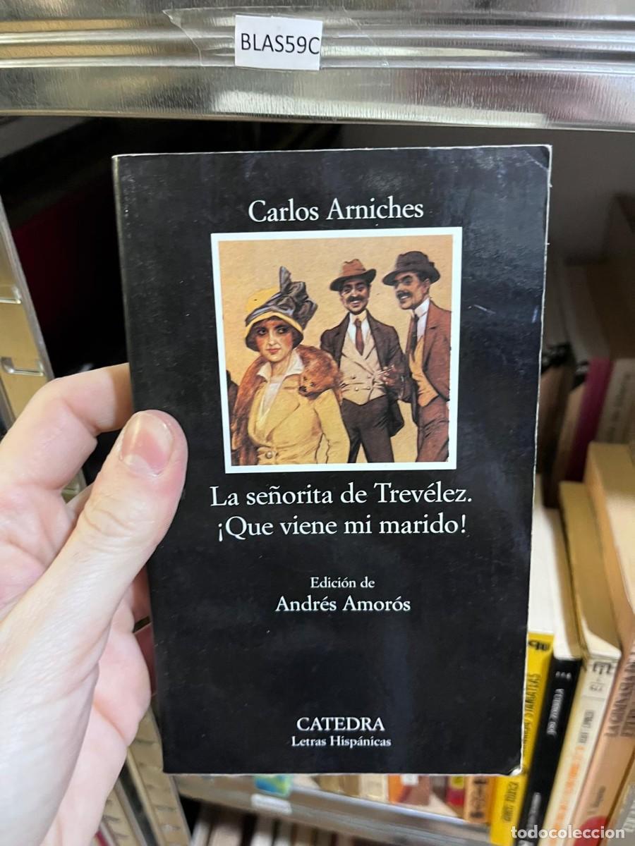 Second hand books: BLAS59C &mdash; La se&ntilde;orita de Trev&eacute;lez / &iexcl;Que viene mi marido! &mdash; Carlos Arniches &mdash; C&aacute;tedra &mdash;