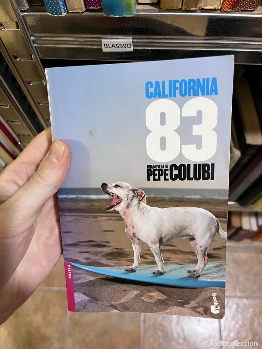 Libros de segunda mano: BLAS59D &mdash; California 83 &mdash; Pepe Colubi &mdash; Booket &mdash;