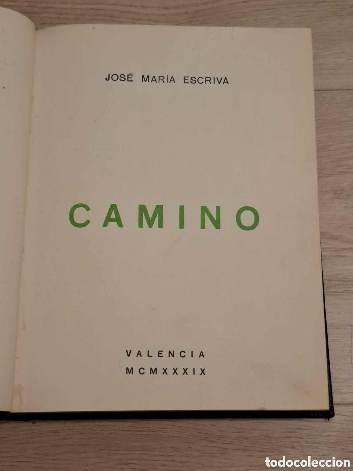 Libros de segunda mano: Camino, Jos&eacute; Mar&iacute;a Escriv&aacute; de Balaguer, Primera Edici&oacute;n, Valencia 1939 Opus Dei
