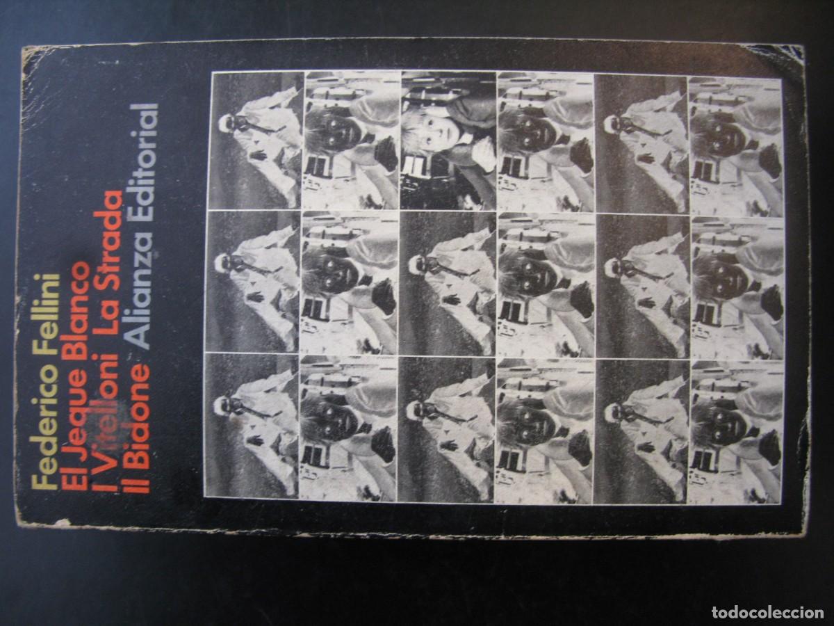 Libros de segunda mano: El jeque blanco / I Vitelloni / La Strada / Il Bidone FELLINI, Federico. Ed. Alianza. Madrid, 1972