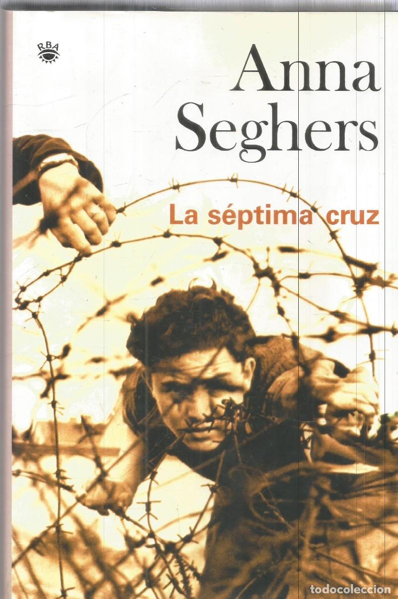 Livres d'occasion: ANNA SEGHERS. LA SEPTIMA CRUZ. RBA. PRIMERA EDICION