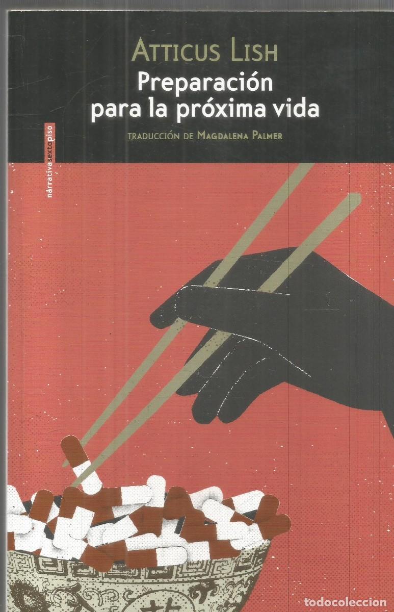 Gebrauchte B&uuml;cher: ATTICUS LISH. PREPARACION PARA LA PROXIMA VIDA. SEXTO PISO. PRIMERA EDICION