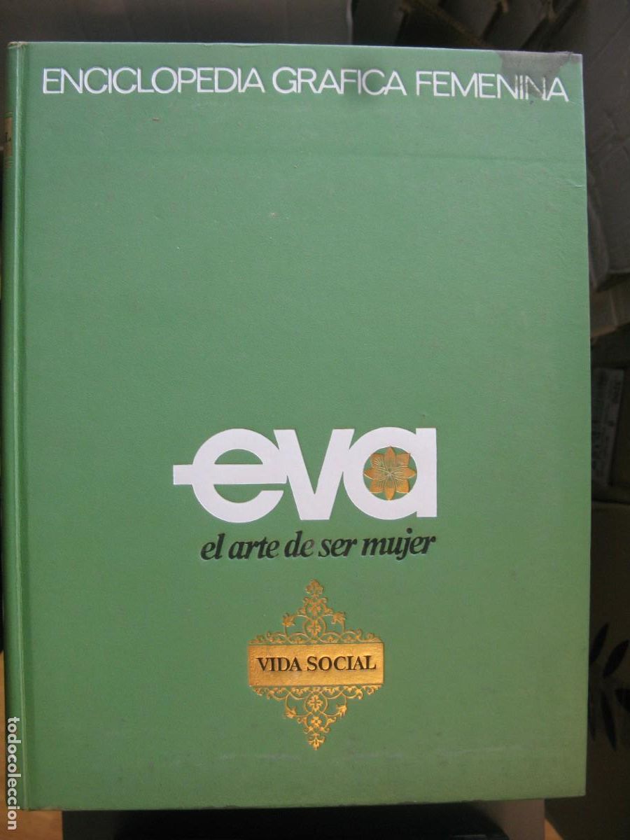 Libros de segunda mano: Enciclopedia gr&aacute;fica femenina EVA. El arte de ser mujer. Volumen 5: Vida Social.