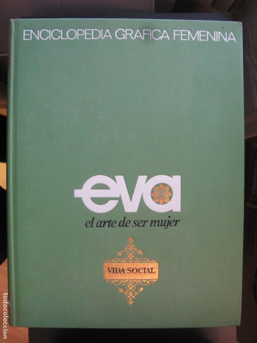 Second hand books: Enciclopedia gr&aacute;fica femenina EVA. El arte de ser mujer. Volumen 5: Vida Social.