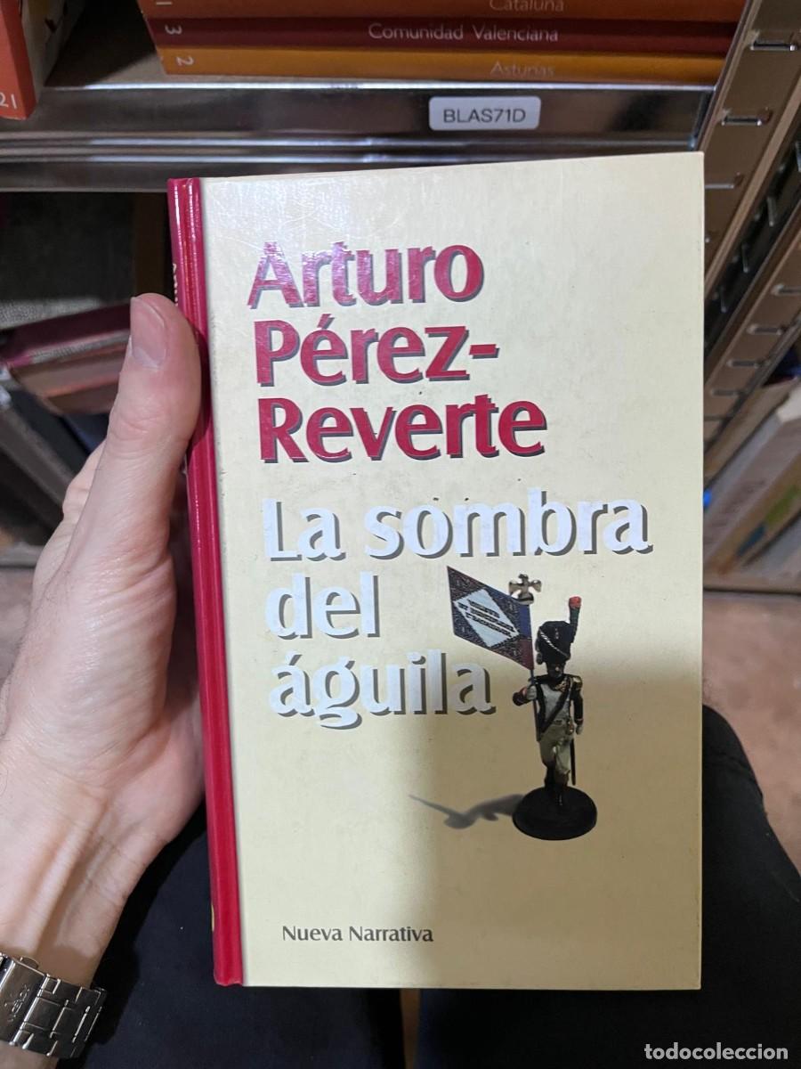 Libros de segunda mano: BLAS71D Arturo P&eacute;rez- Reverte La sombra del &aacute;guila