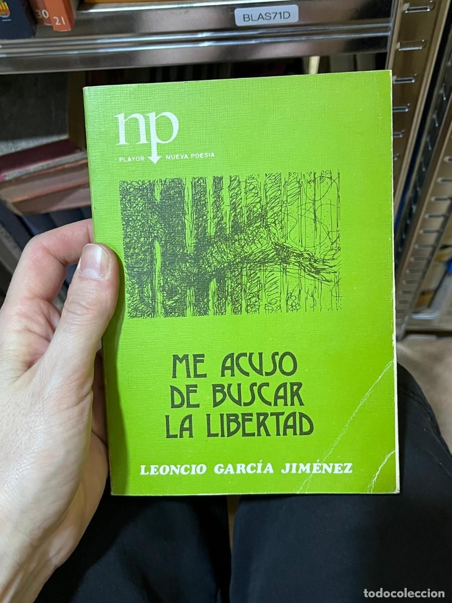 Libros de segunda mano: BLAS71D ME ACUSO DE BUSCAR LA LIBERTAD LEONCIO GARC&Iacute;A JIM&Eacute;NEZ