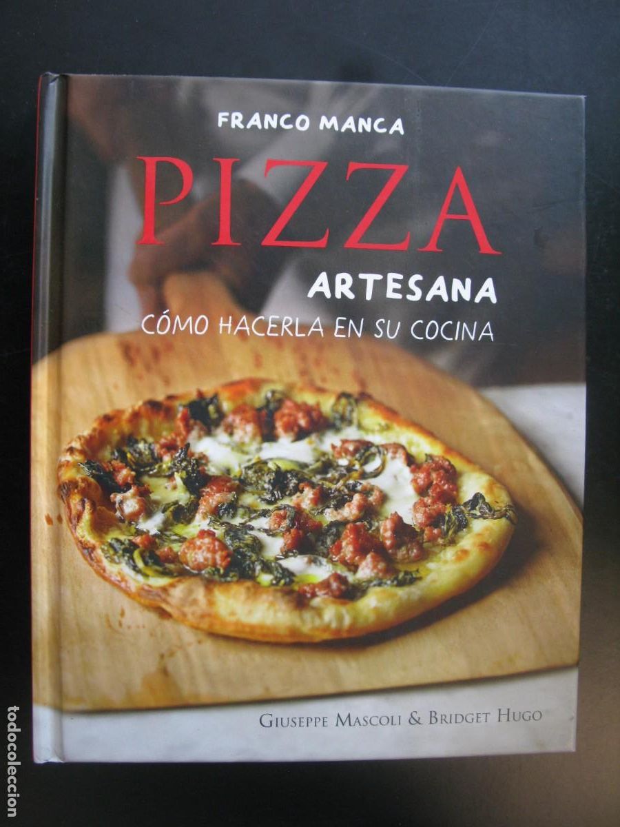 Libros de segunda mano: FRANCO MANCA - PIZZA ARTESANA - C&oacute;mo hacerla en su cocina - Mascoli, Giuseppe - Bridget Hugo