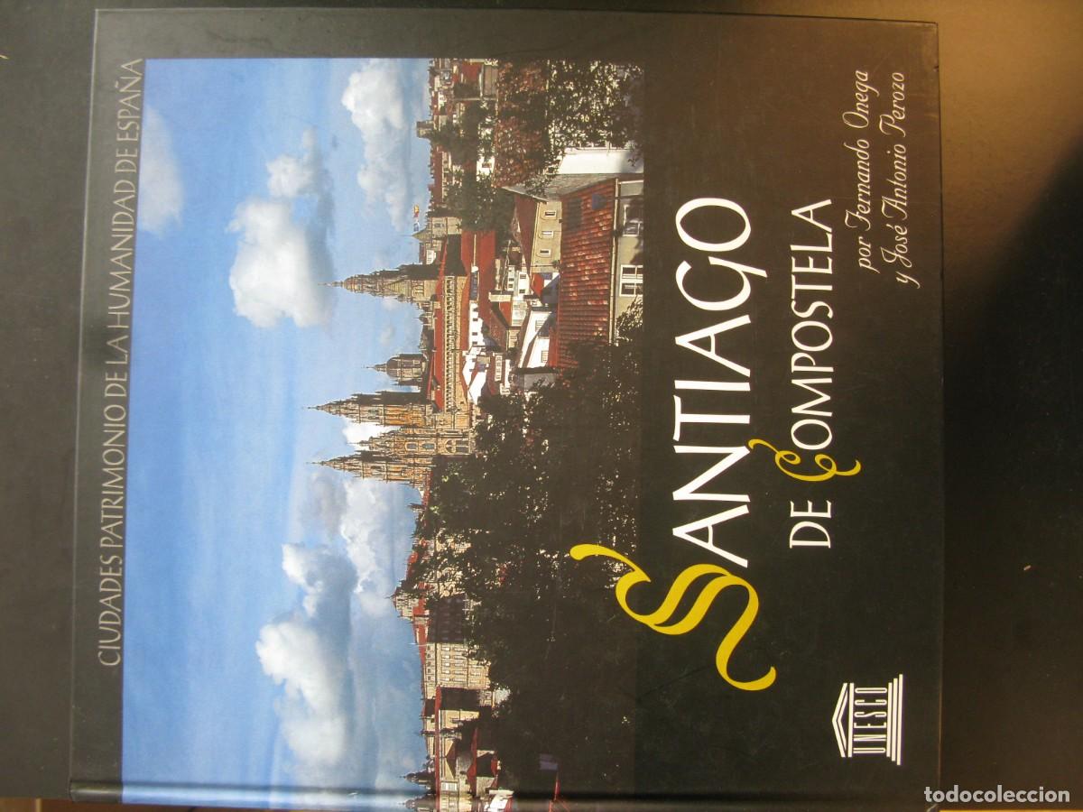Libros de segunda mano: Ciudades patrimonio de la humanidad de Espa&ntilde;a &ndash; Santiago de Compostela - &Oacute;NEGA, FERNANDO/PEROZO, JOS