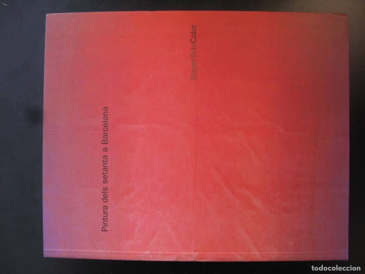 Libros de segunda mano: PINTURA DELS SETANTA A BARCELONA. SuperficieColor. Exposici&oacute; organitzada i produ&iuml;da pel Museu d'Art