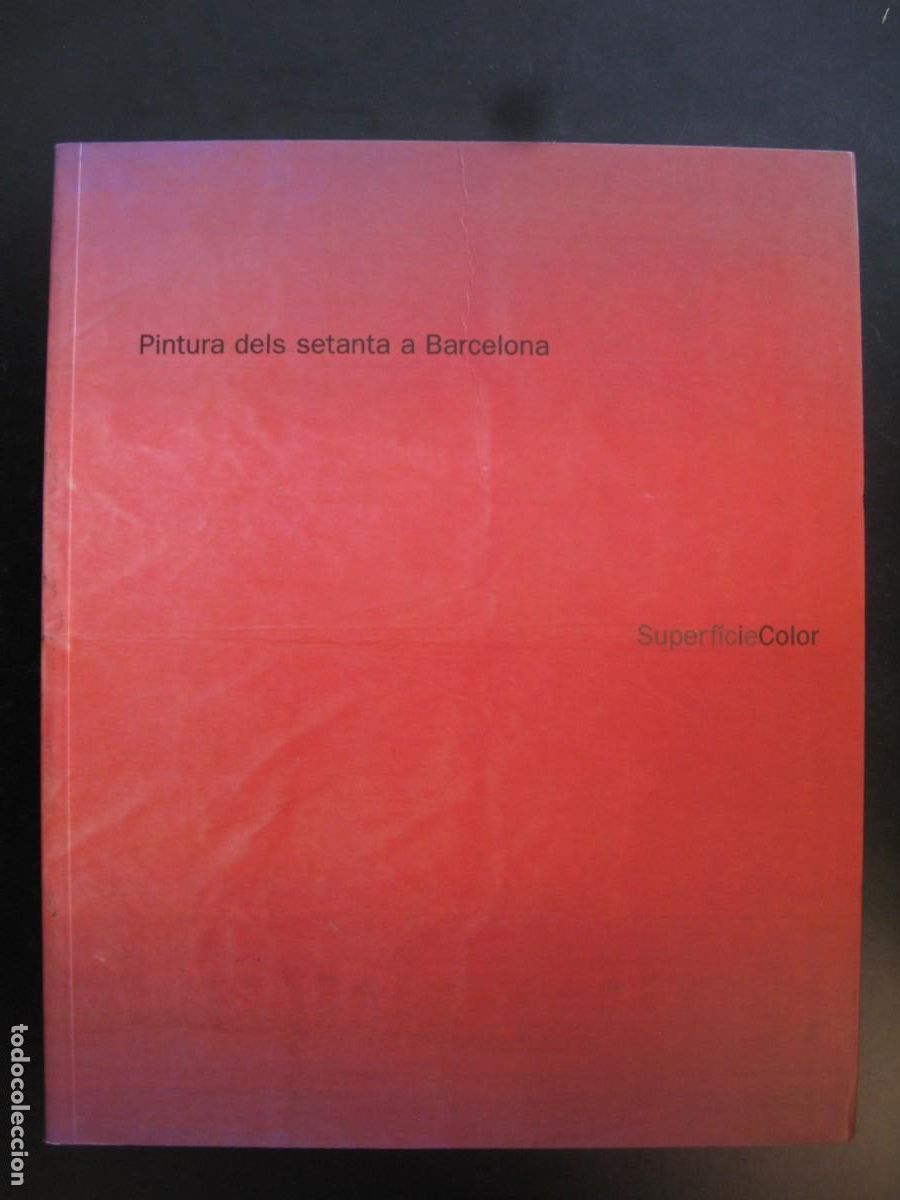 Libros de segunda mano: PINTURA DELS SETANTA A BARCELONA. SuperficieColor. Exposici&oacute; organitzada i produ&iuml;da pel Museu d'Art
