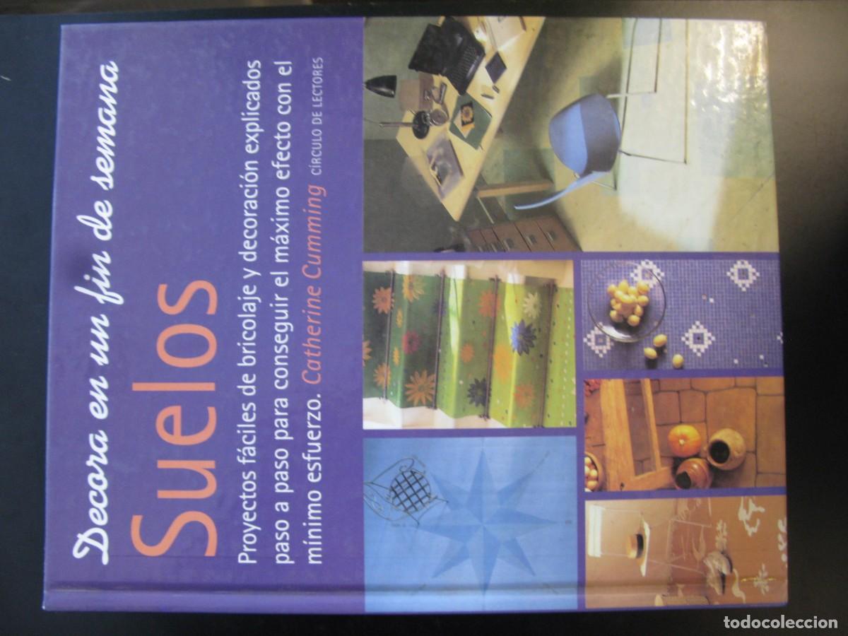 Libros de segunda mano: SUELOS - DECORA EN UN FIN DE SEMANA - CATHERINE CUMMING - C&Iacute;RCULO DE LECTORES 2000