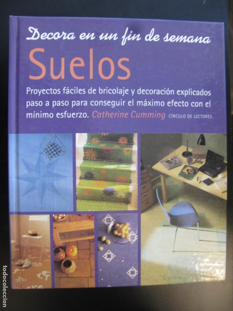 Libros de segunda mano: SUELOS - DECORA EN UN FIN DE SEMANA - CATHERINE CUMMING - C&Iacute;RCULO DE LECTORES 2000