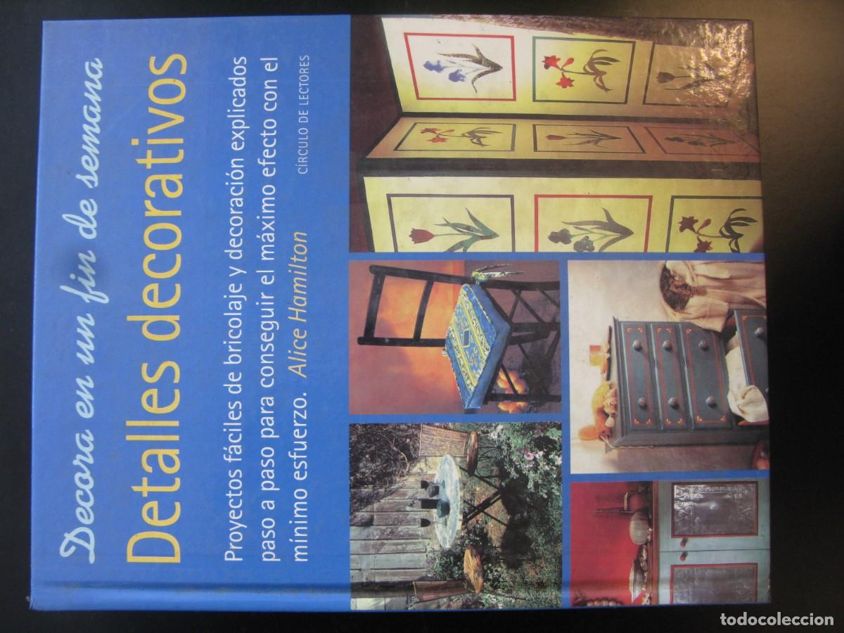 Libros de segunda mano: DETALLES DECORATIVOS. DECORA EN UN FIN DE SEMANA. ALICE HAMILTON
