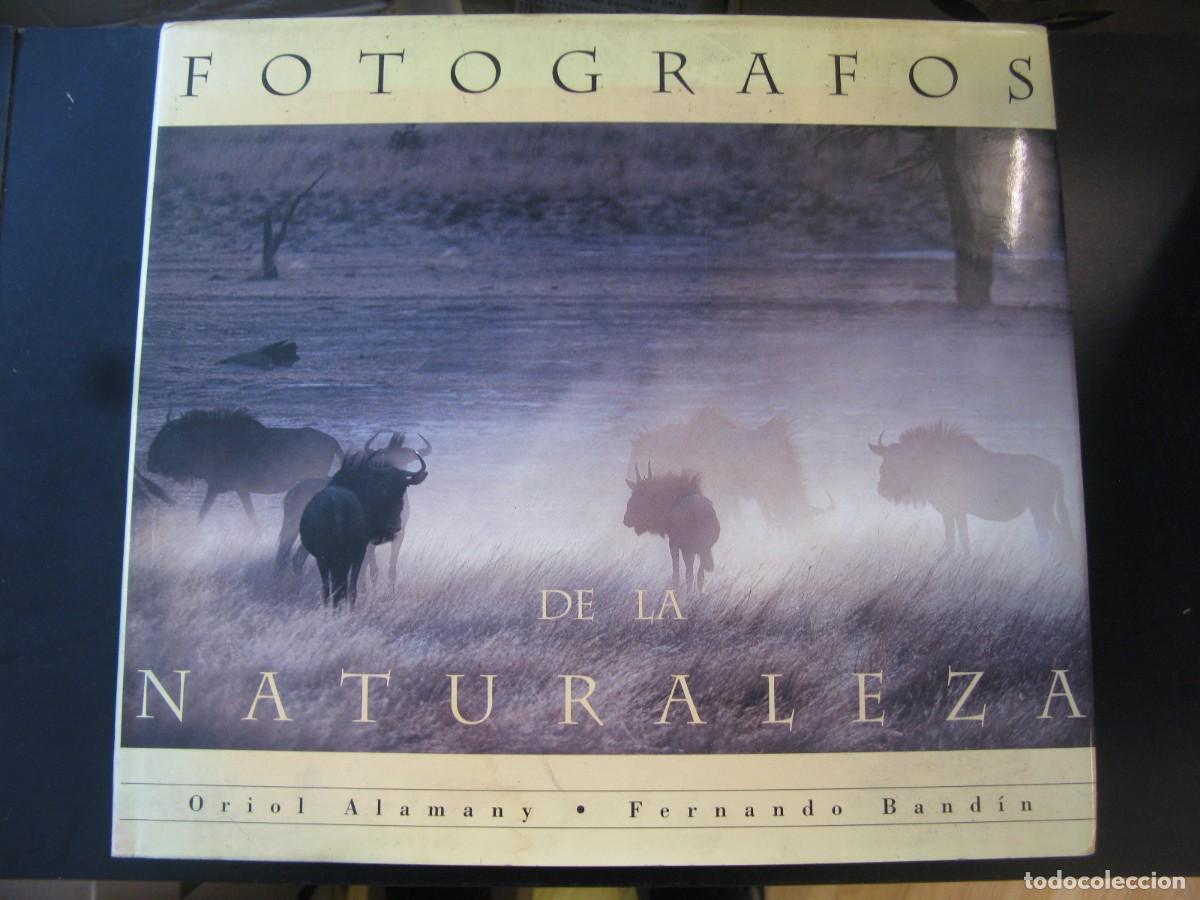 Libros de segunda mano: FOTOGRAFOS DE LA NATURALEZA / ORIOL ALAMANY, FERNANDO BANDIN