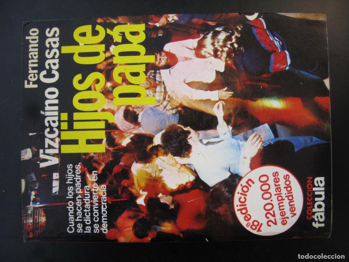 Libros de segunda mano: HIJOS DE PAPA - FERNANDO VIZCAINO CASAS