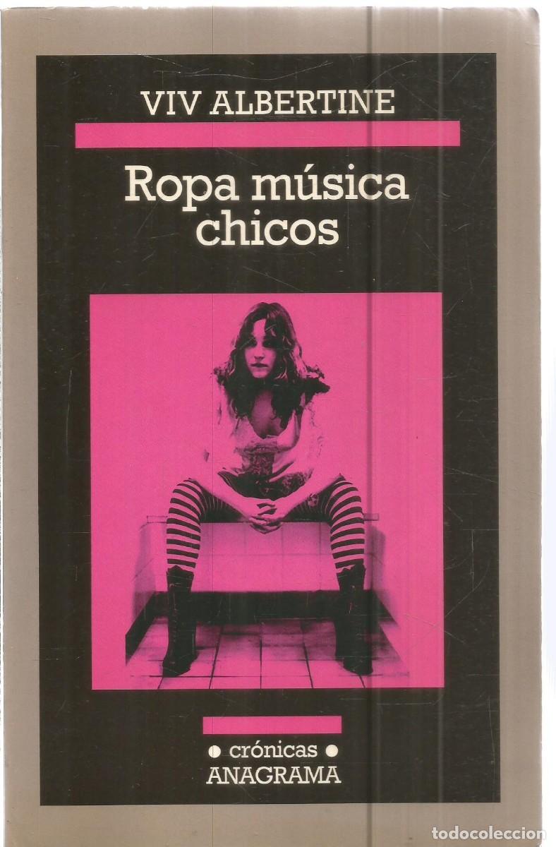 Libros de segunda mano: VIV ALBERTINE. ROPA MUSICA CHICOS. ANAGRAMA. PRIMERA EDICION