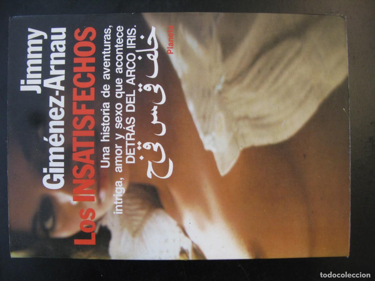 Libros de segunda mano: LOS INSATISFECHOS - JIMMY GIM&Eacute;NEZ-ARNAU - PLANETA