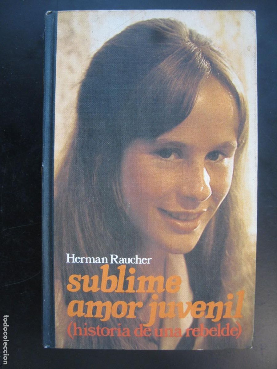 Libri di seconda mano: Sublime amor juvenil: (historia de una rebelde).- Raucher, Herman
