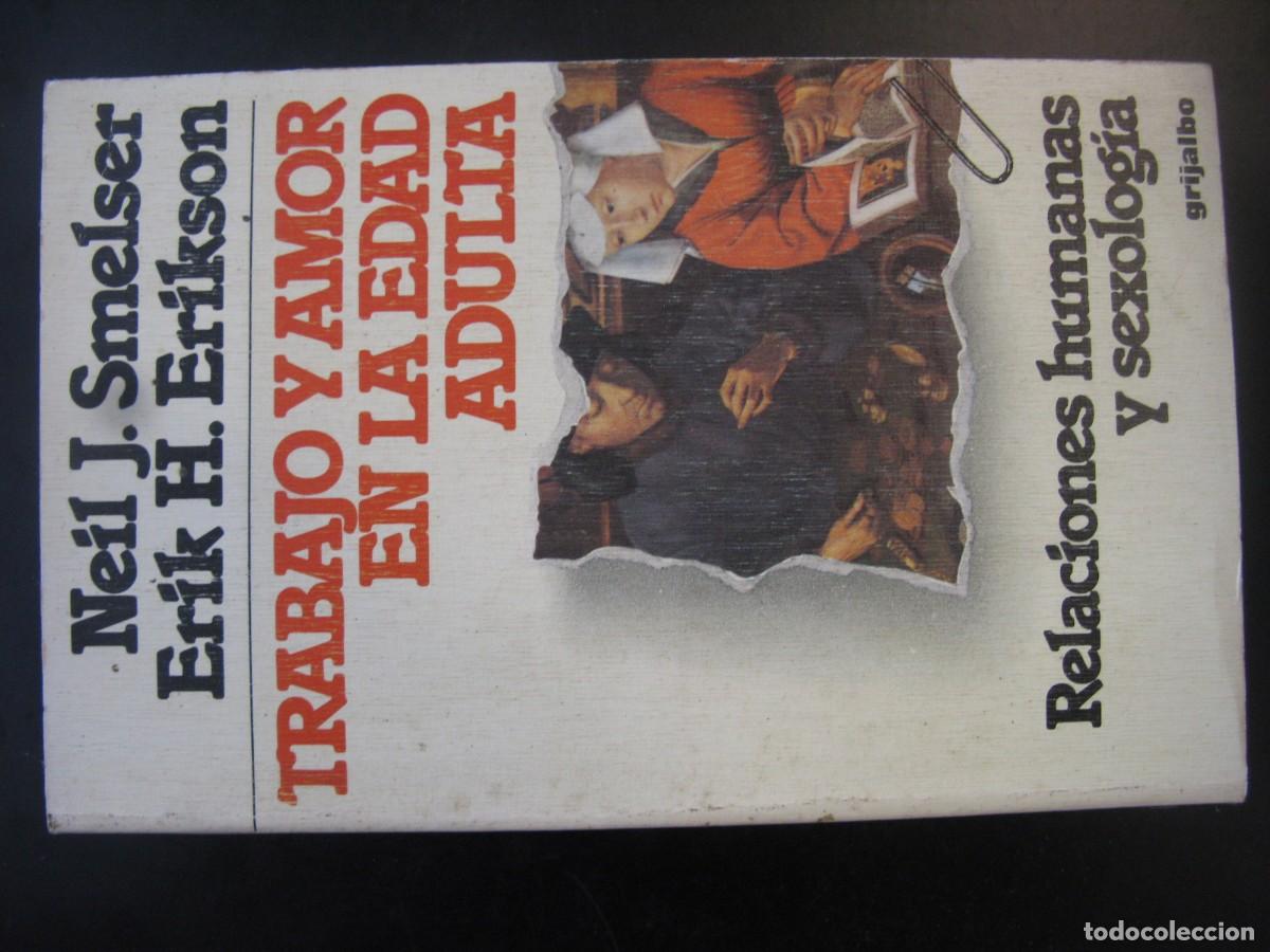 Libros de segunda mano: TRABAJO Y AMOR EN LA EDAD ADULTA, NEIL J. SMELSER. RELACIONES HUMANAS Y SEXOLOG&Iacute;A, GRIJALBO 1982