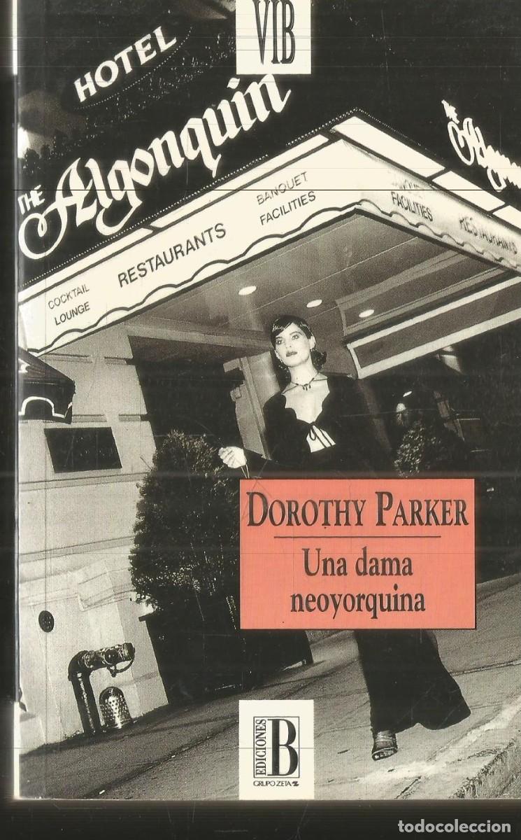 Libros de segunda mano: DOROTHY PARKER. UNA DAMA NEOYORKINA. EDICIONES B