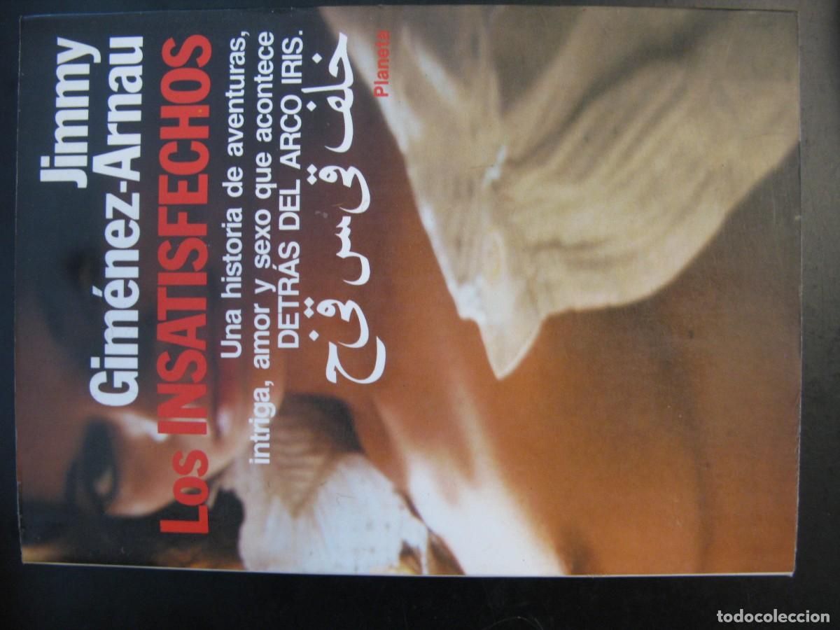 Libros de segunda mano: LOS INSATISFECHOS - JIMMY GIM&Eacute;NEZ-ARNAU - PLANETA